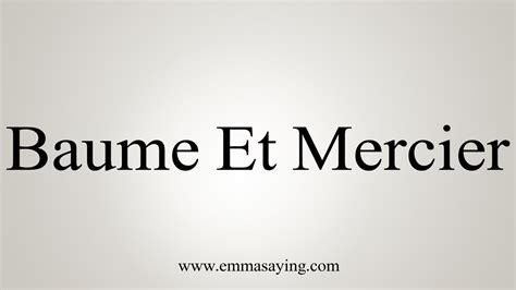 how to say baume et mercier.